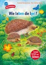 Sachwissen für Erstleser. Wie leben die Igel? - Friederun Reichenstetter - 9783401721729