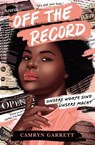 Off the Record. Unsere Worte sind unsere Macht - Camryn Garrett - 9783401809755