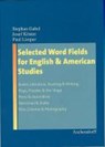 Selected Word Fields for English and American Studies - GABEL,  Stephan ; Köster, Joseph ; Limper, Paul - 9783402028742