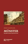 Münster - Kleine Stadtgeschichte - Bernd Haunfelder - 9783402131855