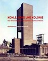 Kohle, Koks und Kolonie -  - 9783402246412