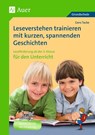 Leseverstehen trainieren mit kurzen, spannenden Geschichten. Ab 3. Klasse für den Unterricht - Gero Tacke - 9783403063315