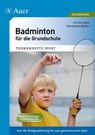 Badminton für die Grundschule - Ursula Löwe ; Alexandra Müller - 9783403070535