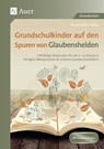Grundschulkinder auf den Spuren von Glaubenshelden - Renate Maria Zerbe - 9783403083559
