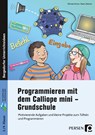 Programmieren mit dem Calliope mini - Grundschule - Marco Bettner ; Michael Körner - 9783403205777