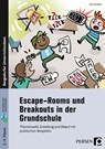 Escape-Rooms und Breakouts in der Grundschule - Anne Scheller - 9783403206705