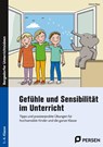 Gefühle und Sensibilität im Unterricht - Sabina Pilguj - 9783403208006