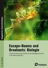 Escape-Rooms und Breakouts: Biologie 8.-10. Klasse - Sarah Bingel - 9783403211181