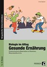 Biologie im Alltag: Gesunde Ernährung - Ursula Oppolzer - 9783403230984
