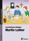 Lernstationen Religion: Martin Luther - Nicole Weber - 9783403233640