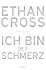 Ich bin der Schmerz - Ethan Cross - 9783404172580