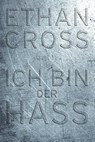 Ich bin der Hass - Ethan Cross - 9783404176304