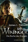 Die Wikinger - Die Rache des Kriegers - James L. Nelson - 9783404176762