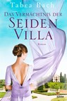 Das Vermächtnis der Seidenvilla - Tabea Bach - 9783404179657