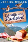 Leberkäs und Hackebeil - Jessica Müller - 9783404179787