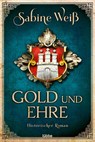 Gold und Ehre - Sabine Weiß - 9783404184835