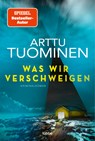 Was wir verschweigen - Arttu Tuominen - 9783404188505