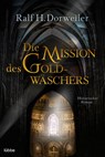 Die Mission des Goldwäschers - Ralf H. Dorweiler - 9783404189410