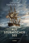 Auf stürmischer See - Christoph Hardebusch - 9783404194117