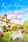 Liebesglück im Cottage - Katie Fforde - 9783404194377