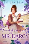 Frühstück mit Mr. Darcy - Emilia Blau - 9783404194629