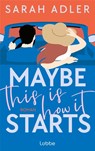 Maybe this is how it starts - Sarah Adler - 9783404194650