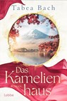 Das Kamelienhaus - Tabea Bach - 9783404194902