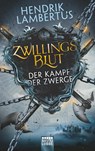 Zwillingsblut - Der Kampf der Zwerge - Hendrik Lambertus - 9783404209101