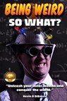 Being Weird: Unleash your inner weirdo and conquer the World - Kevin B. Dibacco - 9783404633050