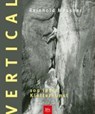 Vertical. 100 Jahre Kletterkunst - MESSNER,  Reinhold - 9783405164201