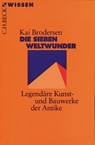 Die sieben Weltwunder - Kai Brodersen - 9783406453298