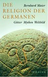 Die Religion der Germanen - Bernhard Maier - 9783406502804