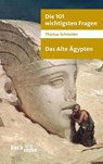 Die 101 wichtigsten Fragen. Das Alte Ägypten - Thomas Schneider - 9783406599835