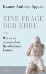 Eine Frage der Ehre - Kwame Anthony Appiah - 9783406614880