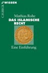 Das islamische Recht - Mathias Rohe - 9783406646621