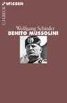Benito Mussolini - Wolfgang Schieder - 9783406669828