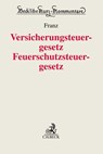 Versicherungsteuergesetz / Feuerschutzsteuergesetz. VersStG / FeuerschStG - Einiko B. Franz - 9783406694585
