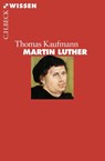 Martin Luther - Thomas Kaufmann - 9783406698873