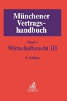 Münchener Vertragshandbuch  Bd. 4: Wirtschaftsrecht III - Rolf A. Schütze ;  Lutz Weipert ;  Markus S. Rieder - 9783406704949