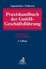 Praxishandbuch der GmbH-Geschäftsführung - Frank Oppenländer ; Thomas Trölitzsch - 9783406706790