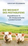 Die Weisheit des Misthaufens - Christian Göldenboog - 9783406720444