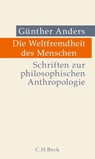 Die Weltfremdheit des Menschen - Günther Anders - 9783406726972