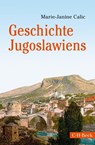 Geschichte Jugoslawiens - Marie-Janine Calic - 9783406728563