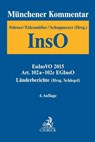 Münchener Kommentar zur Insolvenzordnung Bd. 4: EuInsVO 2015, Art. 102a-102c EGInsO, Länderberichte - Rolf Stürner ; Horst Eidenmüller ; Heinrich Schoppmeyer - 9783406729447