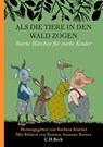 Als die Tiere in den Wald zogen - Barbara Senckel - 9783406731433