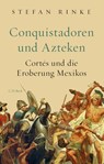 Conquistadoren und Azteken - Stefan Rinke - 9783406733994