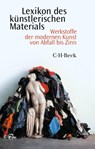 Lexikon des künstlerischen Materials - Monika Wagner ; Dietmar Rübel ; Sebastian Hackenschmidt - 9783406737121