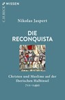 Die Reconquista - Nikolas Jaspert - 9783406740077