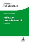 Fälle zum Lauterkeitsrecht - Helmut Köhler ; Christian Alexander - 9783406740558