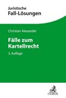 Fälle zum Kartellrecht - Christian Alexander - 9783406752810